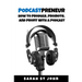 Podcastpreneur: How to Produce, Promote, and Profit With A Podcast