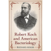 Robert Koch and American Bacteriology