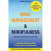 Mind Management & Mindfulness: a practical guide to beating anxiety, stress and depression