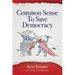 Common Sense To Save Democracy
