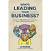 Who's Leading Your Business?: Conquer the "Monstrous" Challenges of Vision, Values, Processes & More