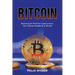 Bitcoin - Mastering The World Of Cryptocurrency: Your Ultimate Handbook On Bitcoin