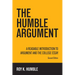 The Humble Argument: A Readable Introduction to Argument and the College Essay