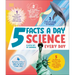 5 Facts a Day Science: A Little Bit of Learning Every Day