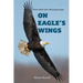 On Eagle's Wings: Poems About the Miraculous Healing Of God