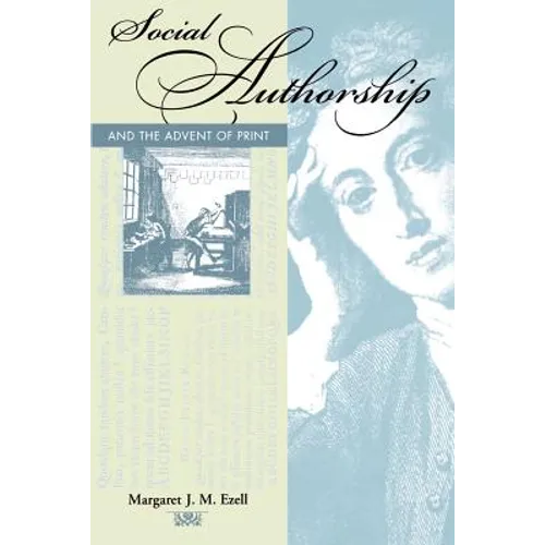 Social Authorship and the Advent of Print