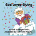God Loves Giving: See what the best gift of all is!