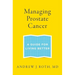 Managing Prostate Cancer: A Guide for Living Better