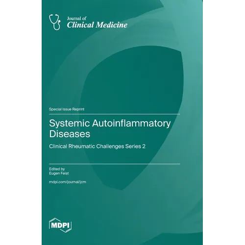 Systemic Autoinflammatory Diseases: Clinical Rheumatic Challenges Series 2