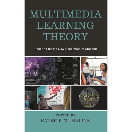 Multimedia Learning Theory: Preparing for the New Generation of Students