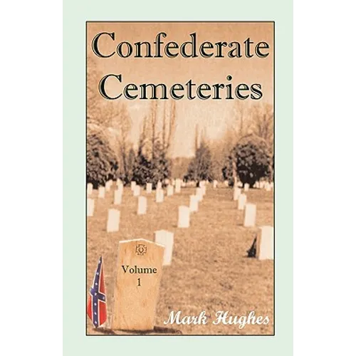 Confederate Cemeteries, Volume 1