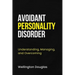 Avoidant Personality Disorder: Understanding, Managing, and Overcoming