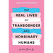 The Real Lives of Transgender and Nonbinary Humans: A Publish Your Purpose Anthology