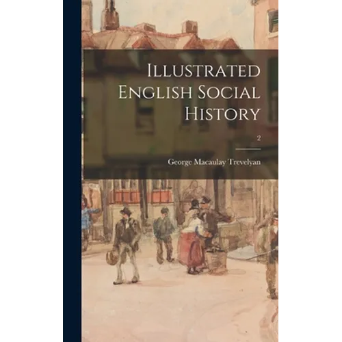 Illustrated English Social History; 2
