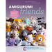 Amigurumi Friends: 20 Easy Patterns to Create 100+ Adorable Custom Crochet Critters - Explore Infinite Possibilities with Shapes, Colors,