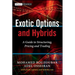 Exotic Options and Hybrids: A Guide to Structuring, Pricing and Trading