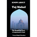 Know About "Taj Mahal" - The Symbol of Love - A Comprehensive Guide
