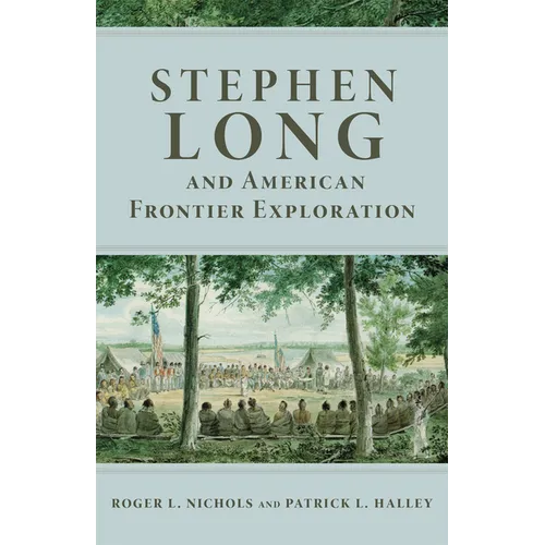Stephen Long and American Frontier Exploration