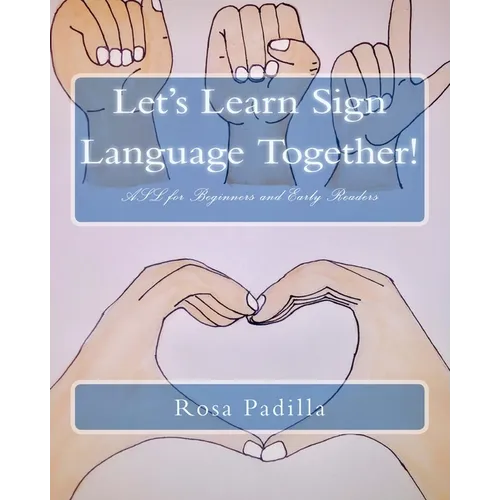 Let's Learn Sign Language Together!: ASL for Beginners and Early Readers
