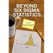 Beyond Six Sigma Statistics