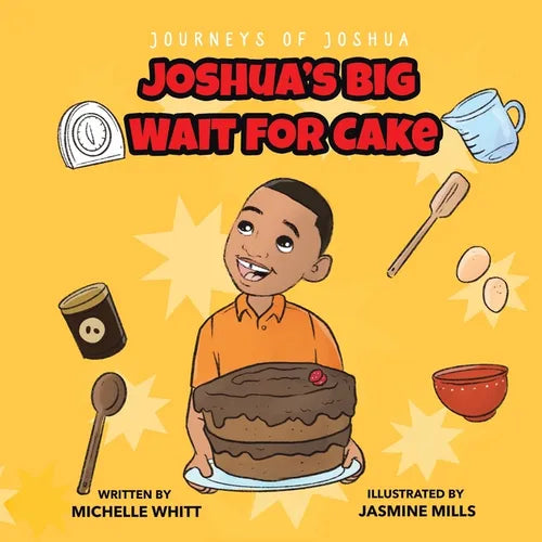 Journeys of Joshua: Joshua's Big Wait for Cake