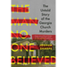 The Man No One Believed: The Untold Story of the Georgia Church Murders