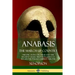 Anabasis, The March Up Country: The Epic Story of Cyrus and the Ancient Greek Military's Quest to Regain the Persian Empire's Throne