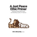 A Just Peace Ethic Primer: Building Sustainable Peace and Breaking Cycles of Violence