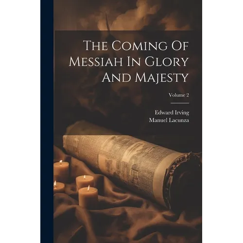 The Coming Of Messiah In Glory And Majesty; Volume 2