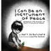 I Can Be an Instrument of Peace: Based on the Prayer of Saint Francis of Assisi