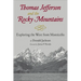 Thomas Jefferson & the Stony Mountains: Exploring the West from Monticello