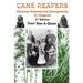 Cane Reapers 3rd Edition: Chinese Indentured Immigrants in Guyana