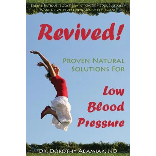 Revived! Proven Natural Solutions for Low Blood Pressure