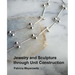 Jewelry and Sculpture Through Unit Construction