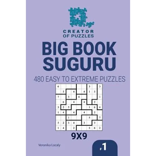 Creator of puzzles - Big Book Suguru 480 Easy to Extreme (Volume 1)