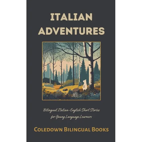 Italian Adventures: Bilingual Italian-English Short Stories for Young Language Learners