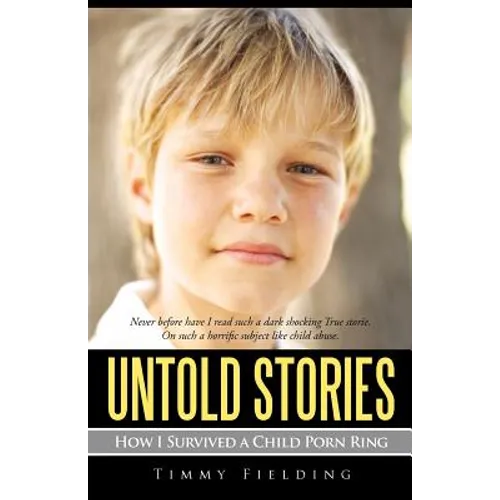 Untold Stories: How I Survived a Child Porn Ring