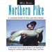 Northern Pike: A Complete Guide To Pike And Pike Fishing
