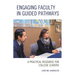 Engaging Faculty in Guided Pathways: A Practical Resource for College Leaders