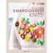 Embroidered Knits: Over 25 Motifs to Personalize and Embellish Your Own Knitwear