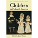 Children in Colonial America