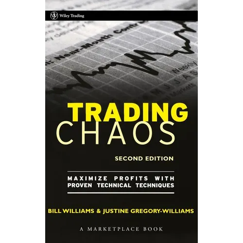 Trading Chaos: Maximize Profits with Proven Technical Techniques