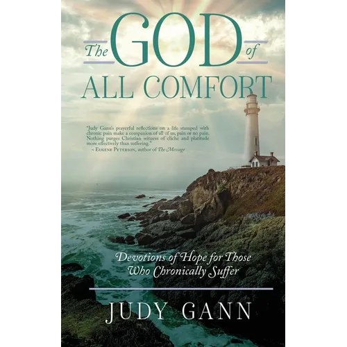The God of All Comfort: Devotions of Hope for Those Who Chronically Suffer
