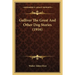 Gulliver The Great And Other Dog Stories (1916)