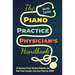 The Piano Practice Physician's Handbook: 32 Common Piano Student Ailments and How Piano Teachers Can Cure Them for GOOD