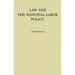 Law and the National Labor Policy