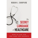The Secret Language of Healthcare: How To Ask For The Care You Deserve