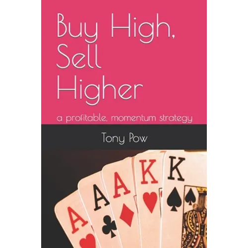 Buy High, Sell Higher: a profitable, momentum strategy