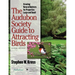The Audubon Society Guide to Attracting Birds: Creating Natural Habitats for Properties Large and Small
