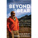 Beyond the Bear: How I Learned to Live and Love Again After Being Blinded by a Bear